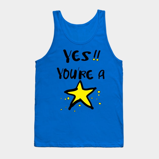 Yes! you're a star Tank Top by CindyS